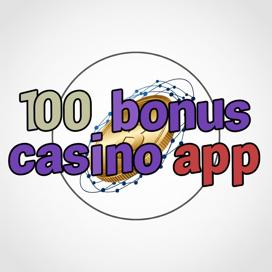 100 bonus casino app